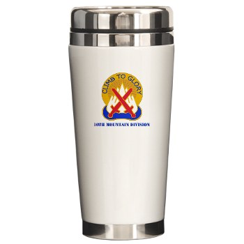 10mtn - M01 - 03 - DUI - 10th Mountain Division with Text Ceramic Travel Mug